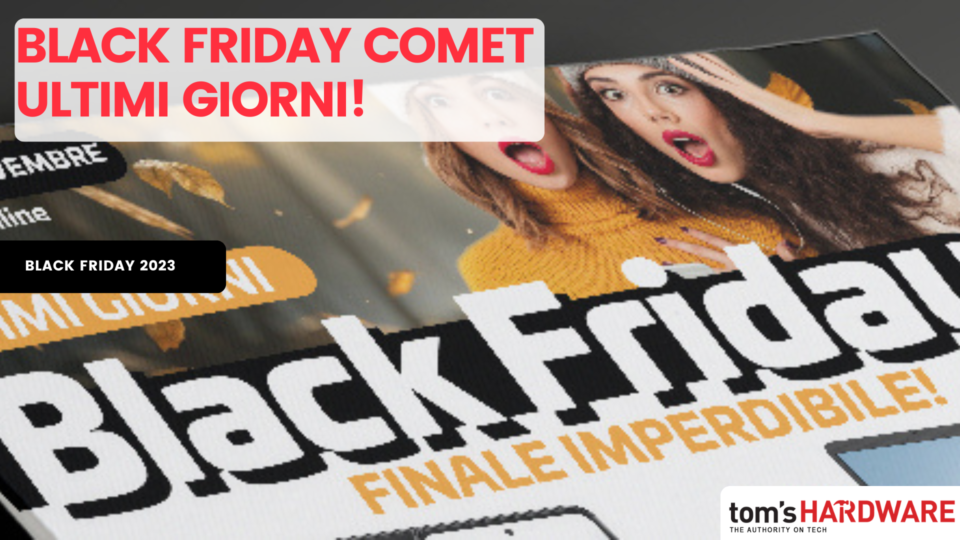 Continua il Black Friday Comet ultimi giorni di offerte ASSURDE! Tom