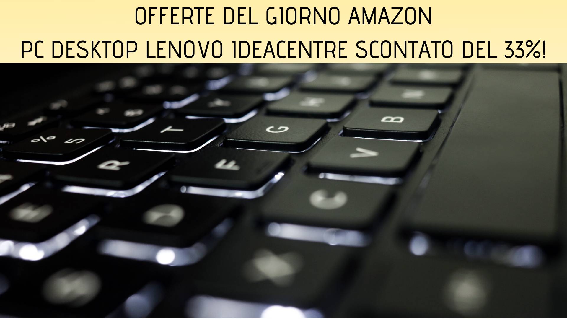 Offerte del giorno Amazon PC desktop Lenovo IdeaCentre 51015ICK